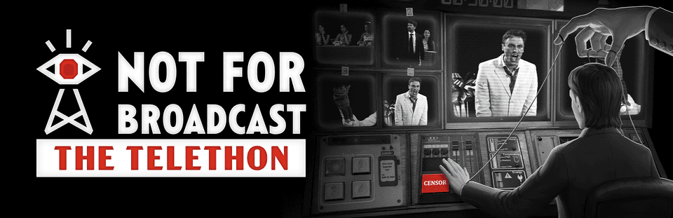 Not For Broadcast - The Telethon