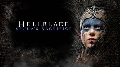 Hellblade Senua's Sacrifice