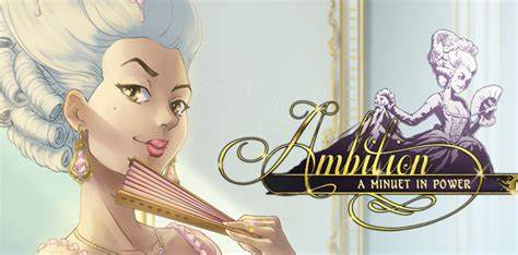 Ambition: A Minuet in Power