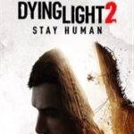 Dying Light 2 Stay Human