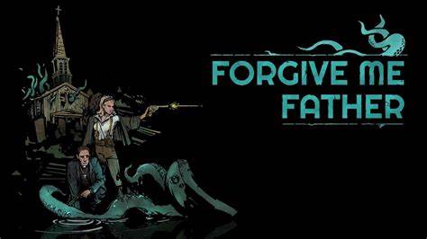 Forgive Me Father