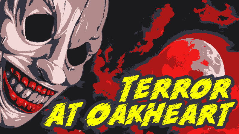 Terror At Oakheart