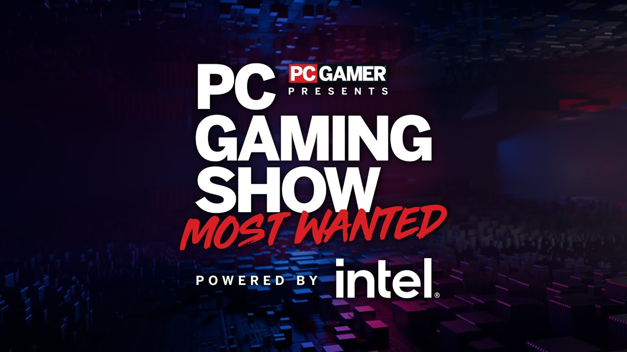 PC Gaming Show: Most Wanted